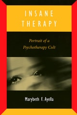 cover of Insane Therapy: Portrait of a Psychotherapy Cult
