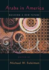 cover of Arabs in America: Building a New Future