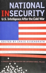 cover of National Insecurity: U.S. Intelligence After the Cold War