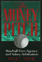cover of The Money Pitch: Baseball Free Agency and Salary Arbitration