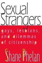 cover of Sexual Strangers: Gays, Lesbians, and Dilemmas of Citizenship