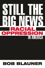 cover of Still The Big News: Racial Oppression In America