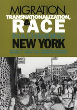 cover of Migration, Transnationalization & Race: In A Changing New York