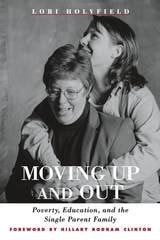 cover of Moving Up And Out: Poverty, Education & Single Parent Family