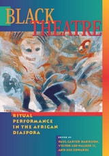 cover of Black Theatre: Ritual Performance In The African Diaspora