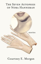 cover of The Seven Autopsies of Nora Hanneman: Stories