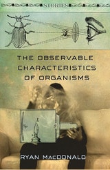 cover of The Observable Characteristics of Organisms: Stories
