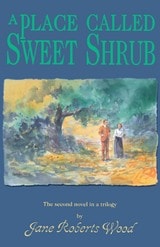 cover of A Place Called Sweet Shrub: The Second Novel in a Trilogy