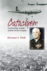 cover of Cataclysm: General Hap Arnold and the Defeat of Japan
