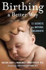 cover of Birthing a Better Way: 12 Secrets for Natural Childbirth
