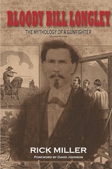 cover of Bloody Bill Longley: The Mythology of a Gunfighter, Second Edition