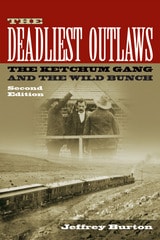 cover of The Deadliest Outlaws: The Ketchum Gang and the Wild Bunch, Second Edition