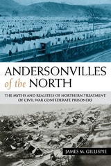 cover of Andersonvilles of the North: The Myths and Realities of Northern Treatment of Civil War Confederate Prisoners