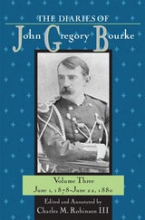 cover of Diaries of John Gregory Bourke Volume 3: June 1, 1878--June 22, 1880