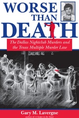 cover of Worse Than Death: The Dallas Nightclub Murders and the Texas Multiple Murder Law