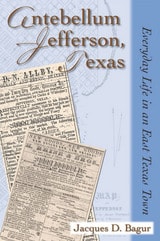 cover of Antebellum Jefferson, Texas: Everyday Life in an East Texas Town