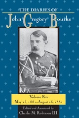 cover of The Diaries of John Gregory Bourke, Volume 5: May 23, 1881--August 26, 1881