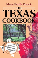 cover of The Texas Cookbook: From Barbecue to Banquet-- an Informal View of Dining and Entertaining the Texas Way 