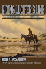 cover of Riding Lucifer's Line: Ranger Deaths along the Texas-Mexico Border