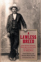 cover of A Lawless Breed: John Wesley Hardin, Texas Reconstruction, and Violence in the Wild West