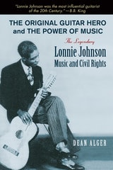 cover of The Original Guitar Hero and the Power of Music: The Legendary Lonnie Johnson, Music, and Civil Rights