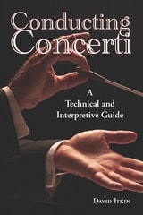 cover of Conducting Concerti: A Technical and Interpretive Guide