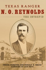 cover of Texas Ranger N. O. Reynolds, the Intrepid