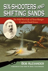 cover of Six-Shooters and Shifting Sands: The Wild West Life of Texas Ranger Captain Frank Jones