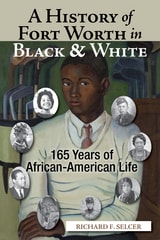 cover of A History of Fort Worth in Black & White: 165 Years of African-American Life