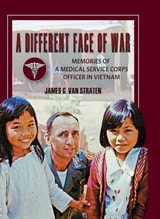 cover of A Different Face of War: Memories of a Medical Service Corps Officer in Vietnam
