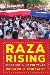 cover of Raza Rising: Chicanos in North Texas