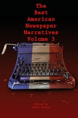cover of The Best American Newspaper Narratives, Volume 3