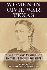 cover of Women in Civil War Texas: Diversity and Dissidence in the Trans-Mississippi