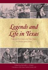 cover of Legends and Life in Texas: Folklore from the Lone Star State, in Stories and Song