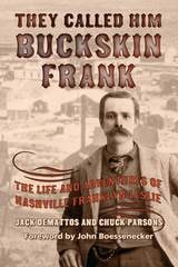 cover of They Called Him Buckskin Frank: The Life and Adventures of Nashville Franklyn Leslie