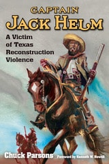 cover of Captain Jack Helm: A Victim of Texas Reconstruction Violence