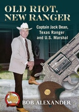 cover of Old Riot, New Ranger: Captain Jack Dean, Texas Ranger and U.S. Marshal