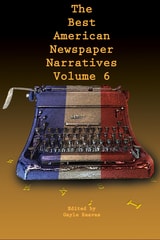 cover of The Best American Newspaper Narratives, Volume 6