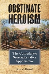 cover of Obstinate Heroism: The Confederate Surrenders after Appomattox