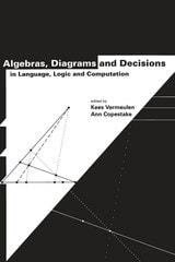 cover of Algebras, Diagrams and Decisions in Language, Logic and Computation