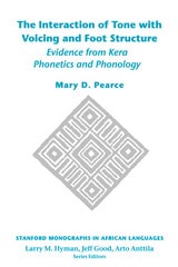 cover of The Interaction of Tone with Voicing and Foot Structure: Evidence from Kera Phonetics and Phonology