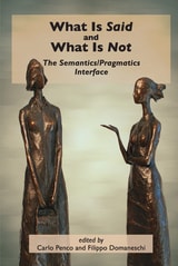 cover of What Is Said and What Is Not: The Semantics/Pragmatics Interface