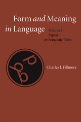 cover of Form and Meaning in Language: Volume I, Papers on Semantic Roles