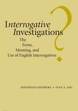 cover of Interrogative Investigations: The Form, Meaning, and Use of English Interrogatives