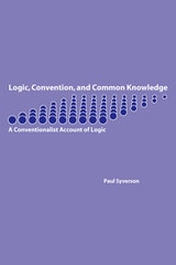 cover of Logic, Convention, and Common Knowledge: A Conventionalist Account of Logic