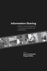cover of Information Sharing: Reference and Presupposition in Language Generation and Interpretation