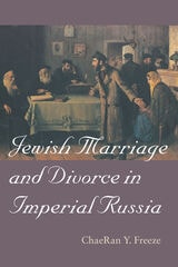 cover of Jewish Marriage and Divorce in Imperial Russia