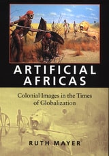 cover of Artificial Africas: Colonial Images in the Times of Globalization