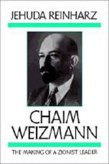 cover of Chaim Weizmann: The Making of a Zionist Leader