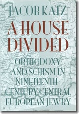 cover of A House Divided: Orthodoxy and Schism in Nineteenth-Century Central European Jewry
